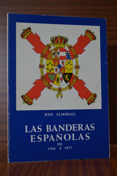 LAS BANDERAS ESPAÑOLAS DE 1704 A 1977